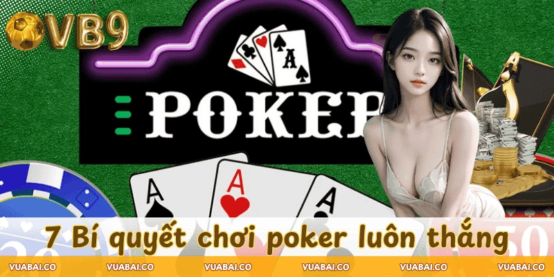 7-bi-quyet-choi-poker-luon-thang