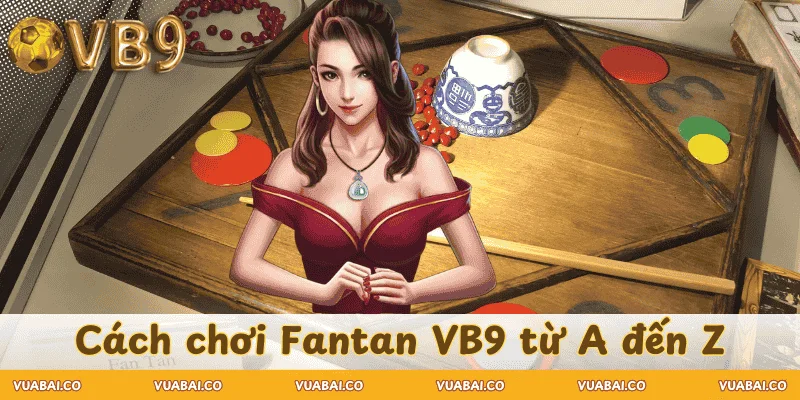 cach-choi-fantan-tai-VB9