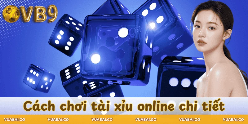cach-choi-tai-xiu-online-chi-tiet