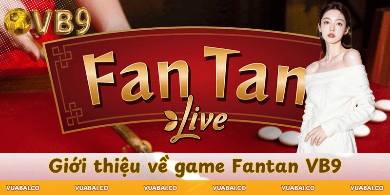 gioi-thieu-fantan-vb9